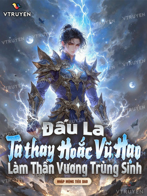 Đấu La, Ta Thay Hoắc Vũ Hạo, Làm Thần Vương Trùng Sinh