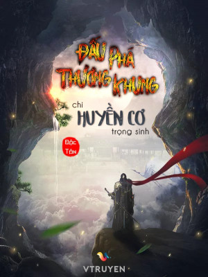 Đấu Phá Thương Khung Chi Cơ Huyền Trọng Sinh