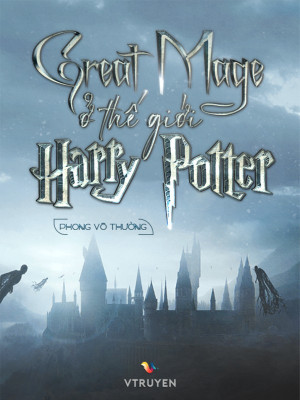 Great Mage Ở Thế Giới Harry Potter