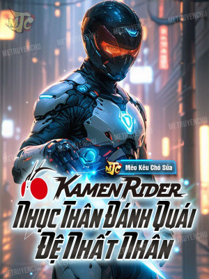 Kamen Rider: Nhục Thân Đánh Quái Đệ Nhất Nhân