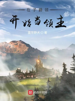 Ở Tử Tước Lĩnh Bắt Đầu Làm Lãnh Chúa