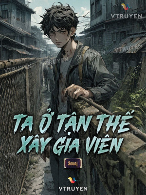 Ta Ở Tận Thế Xây Gia Viên