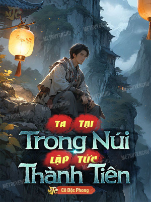 Ta Tại Trong Núi Lập Tức Thành Tiên