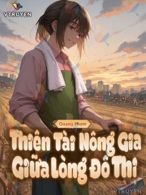 Thiên Tài Nông Gia Giữa Lòng Đô Thị