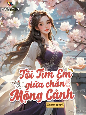 Tôi Tìm Em Giữa Chốn Mộng Cảnh